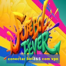 conectar bet365 com vpn